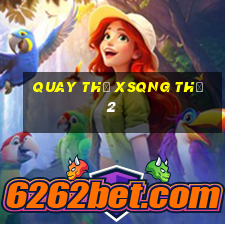 Quay thử XSQNG Thứ 2