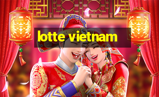 lotte vietnam