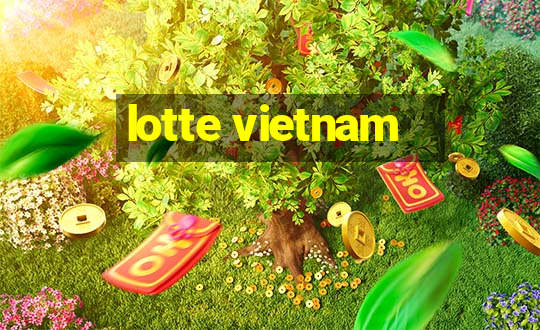 lotte vietnam