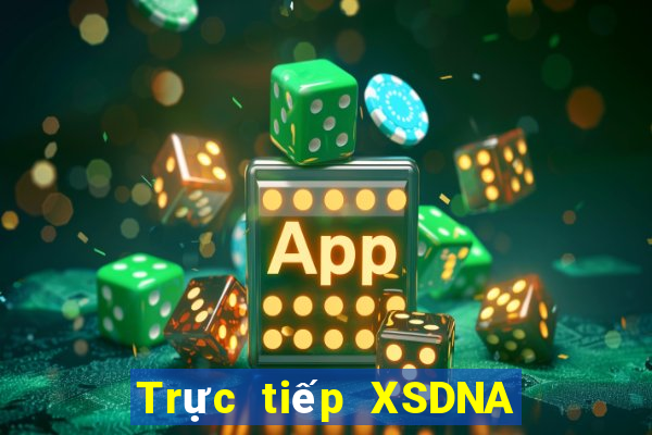 Trực tiếp XSDNA Thứ 2