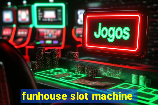 funhouse slot machine