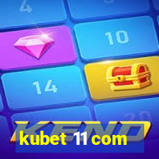 kubet 11 com