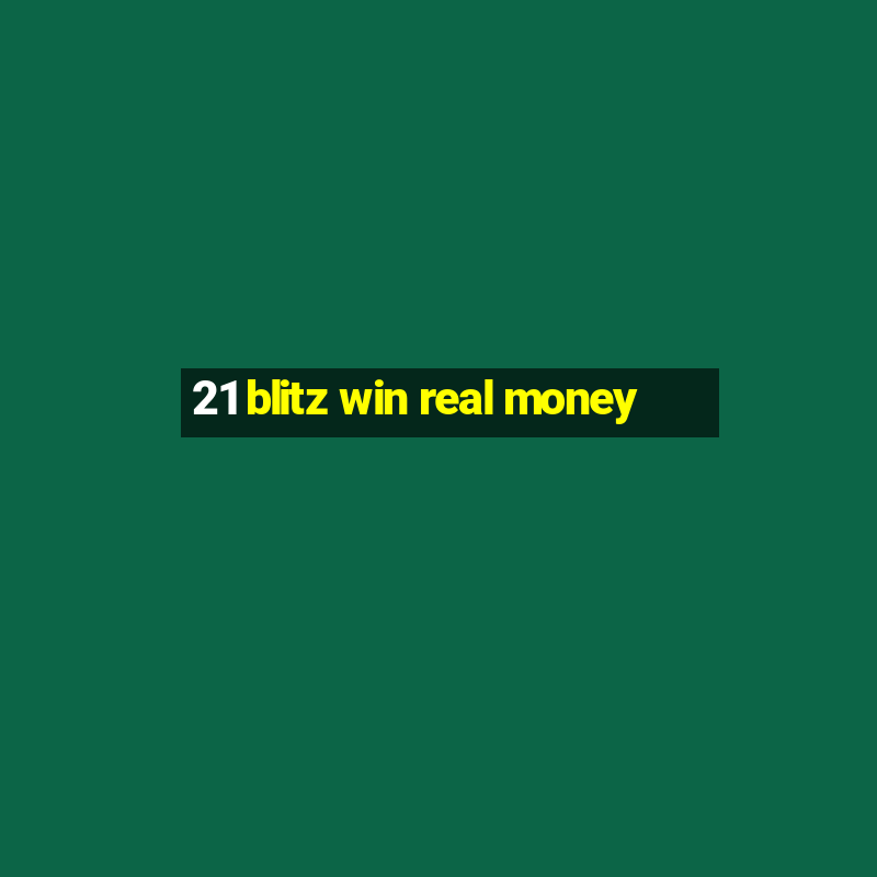 21 blitz win real money