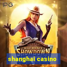 shanghai casino