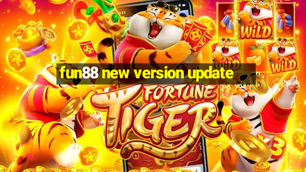 fun88 new version update