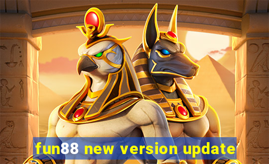 fun88 new version update