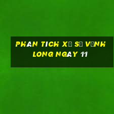 Phân tích Xổ Số Vĩnh Long ngày 11