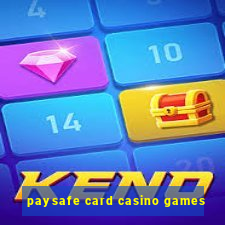 paysafe card casino games