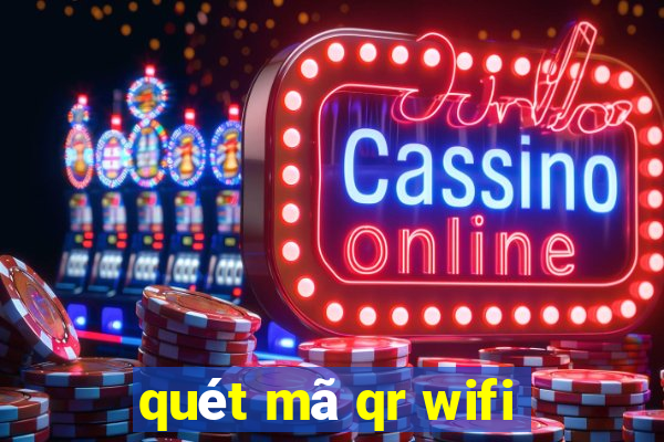 quét mã qr wifi