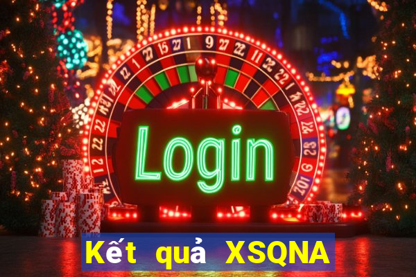 Kết quả XSQNA ngày mai