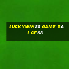 Luckywin88 Game Bài Cf68