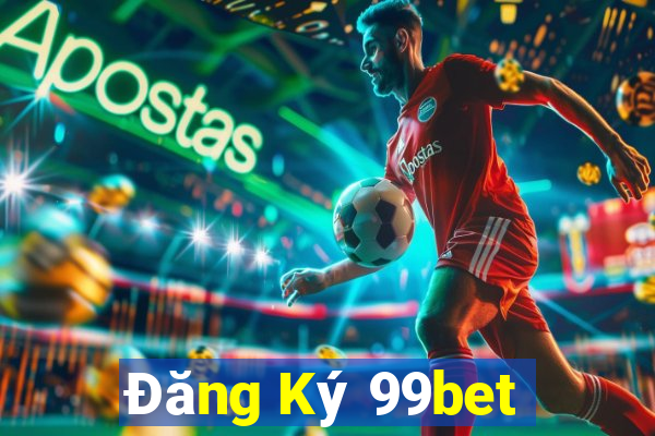 Đăng Ký 99bet