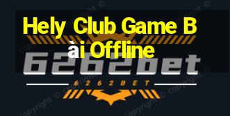 Hely Club Game Bài Offline