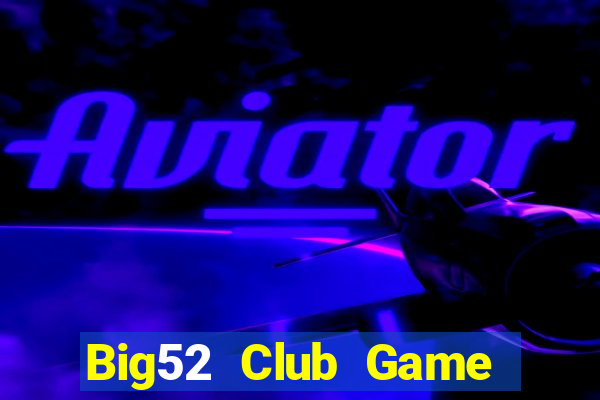 Big52 Club Game Bài Baccarat