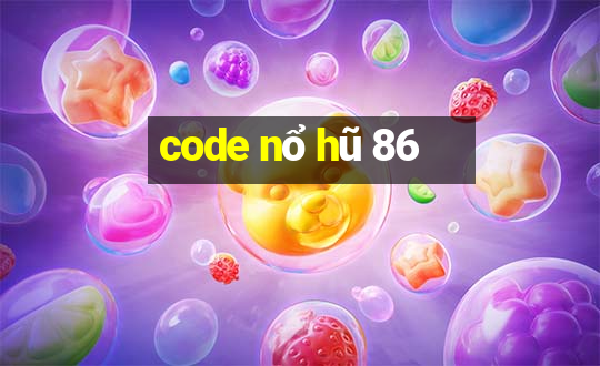 code nổ hũ 86