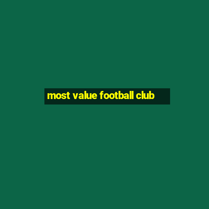 most value football club