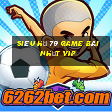 Siêu Hũ 79 Game Bài Nhất Vip