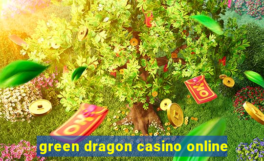 green dragon casino online