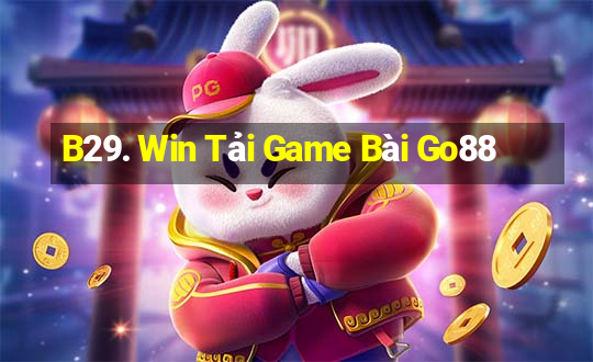 B29. Win Tải Game Bài Go88