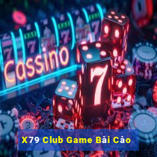 X79 Club Game Bài Cào