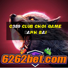 C389 Club Choi Game Đánh Bài