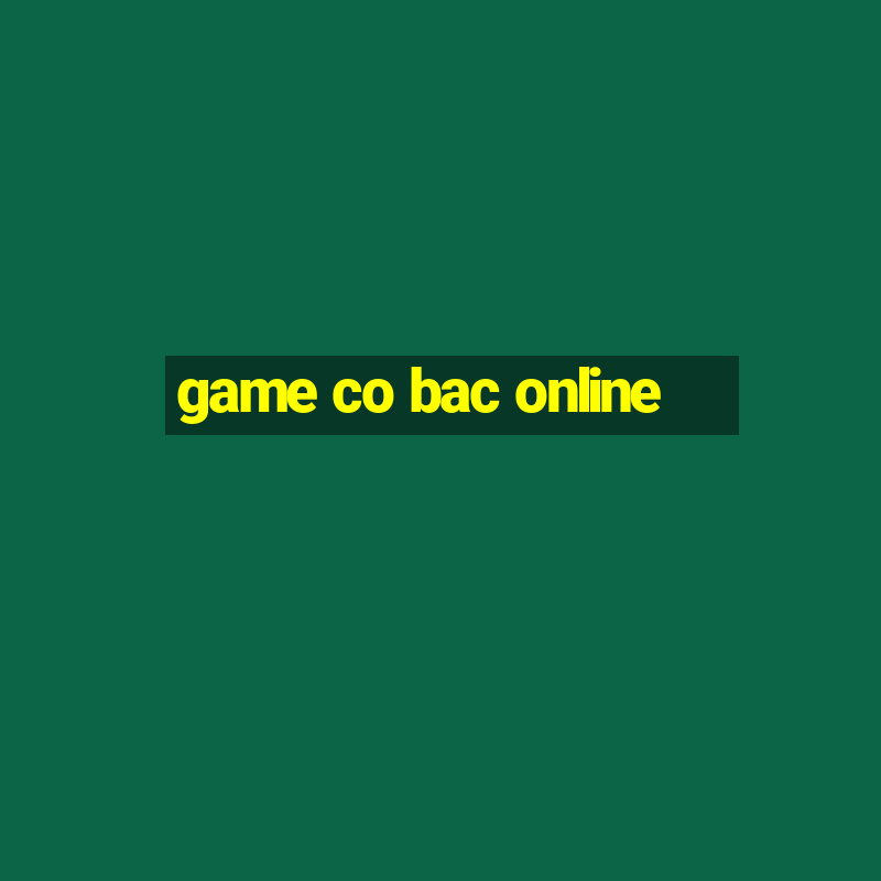 game co bac online