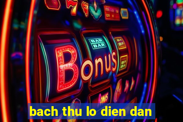 bach thu lo dien dan