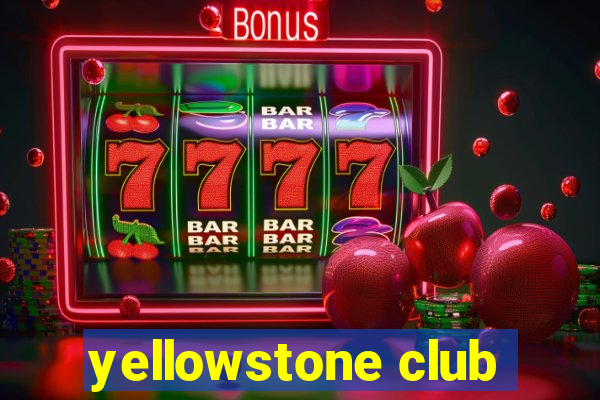 yellowstone club