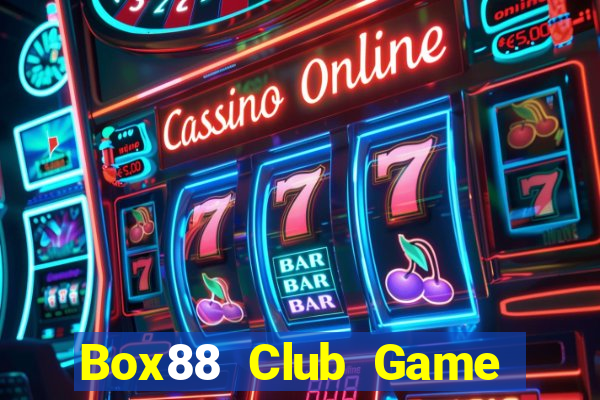 Box88 Club Game Bài 3 Cây Đổi Thưởng