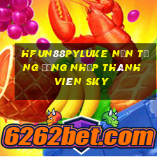 HFun88pyLuke Nền tảng đăng nhập thành viên sky