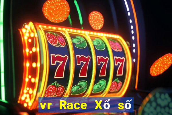 vr Race Xổ số ở đâu