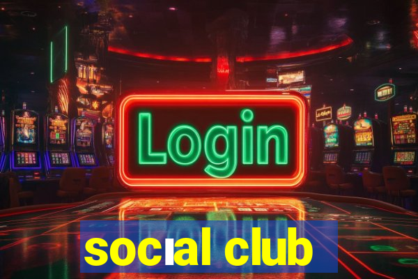 socıal club