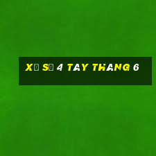 xổ số 4 tây tháng 6