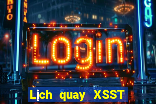 Lịch quay XSST Chủ Nhật