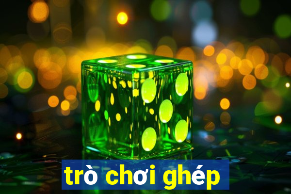 trò chơi ghép