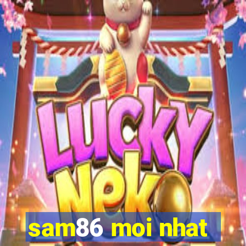 sam86 moi nhat