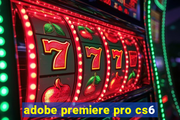 adobe premiere pro cs6