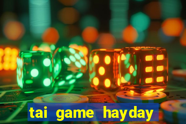 tai game hayday nong trai