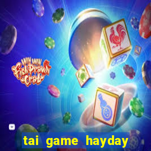 tai game hayday nong trai