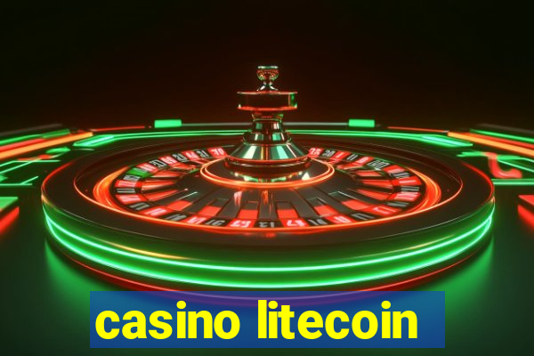 casino litecoin