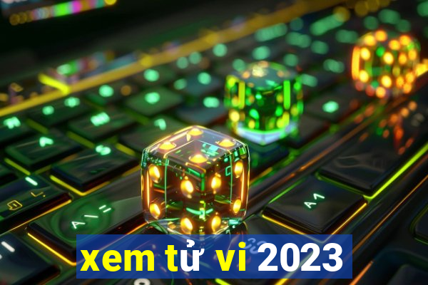 xem tử vi 2023