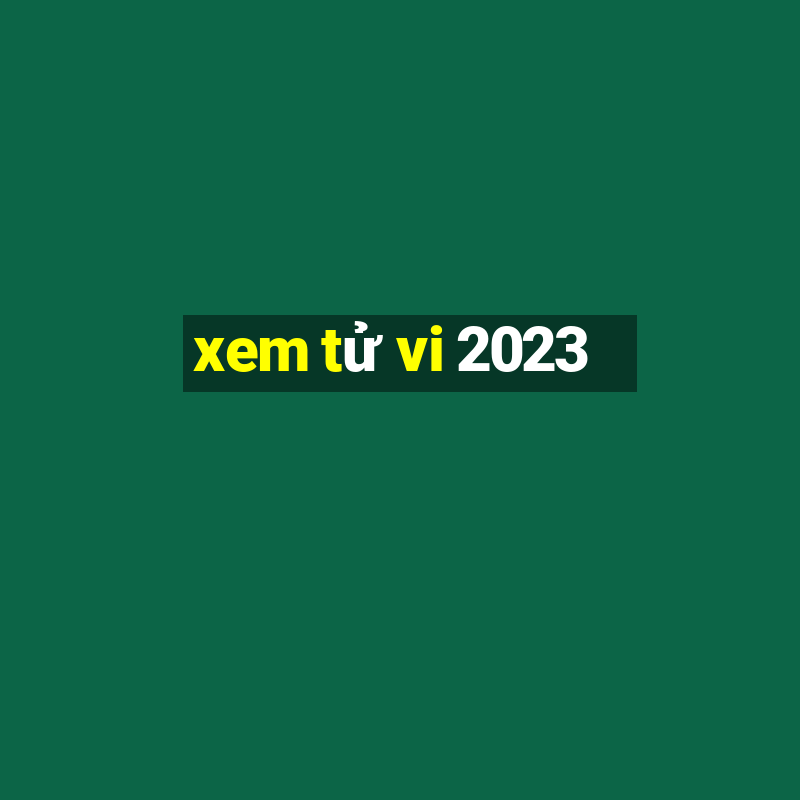 xem tử vi 2023