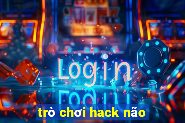 trò chơi hack não