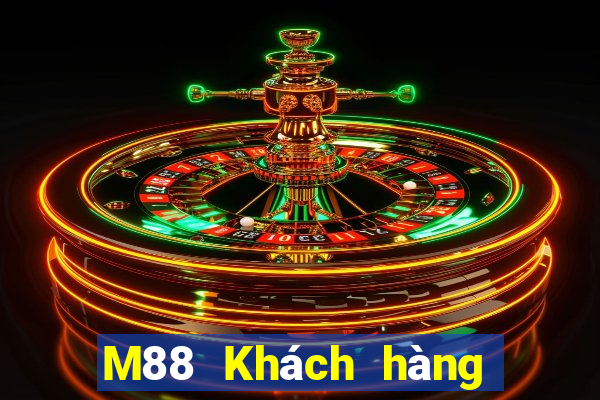 M88 Khách hàng xổ số hàng đầu