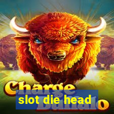 slot die head