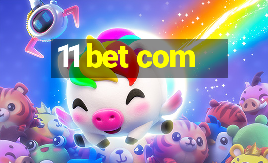 11 bet com