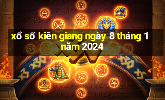 xổ số kiên giang ngày 8 tháng 1 năm 2024