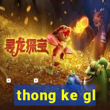 thong ke gl