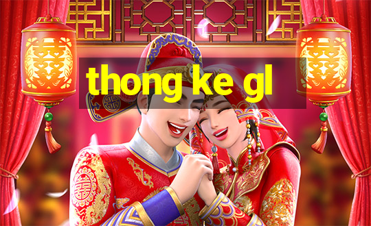 thong ke gl