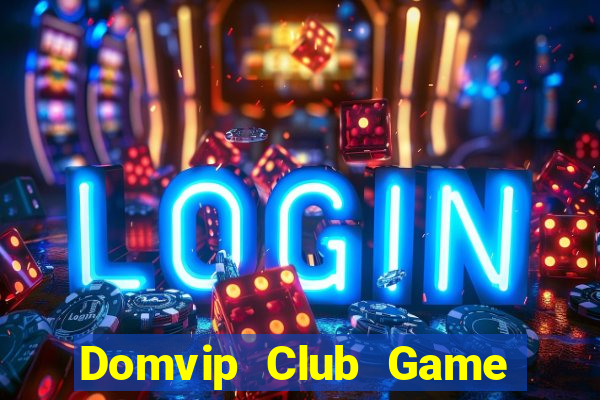 Domvip Club Game Bài Online